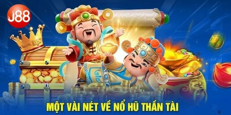 Tổng quan sơ lược về trò chơi nổ hũ Thần Tài