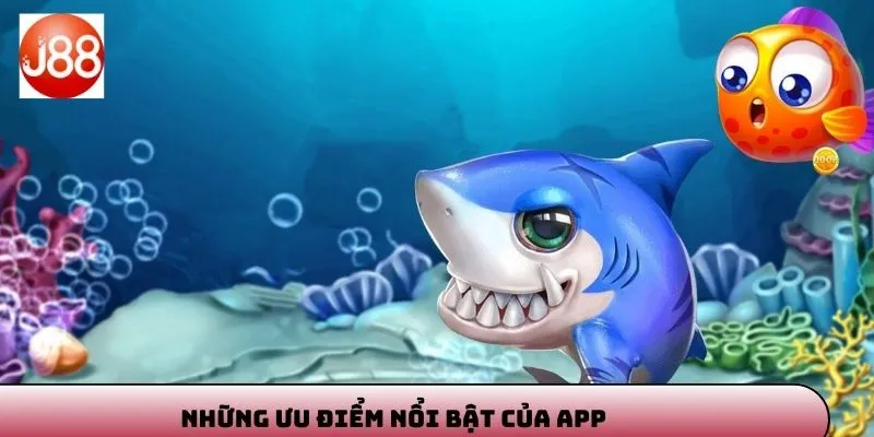 Ưu điểm nổi bật của app